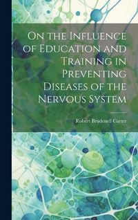 Produktbild: On the Influence of Education and Training in Preventing Diseases of the Nervous System