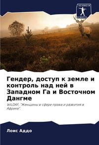 Produktbild: Gender, dostup k zemle i kontrol' nad nej w Zapadnom Ga i Vostochnom Dangme