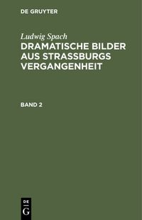 Produktbild: Dramatische Bilder aus Stra&szlig;burgs Vergangenheit. Band 2