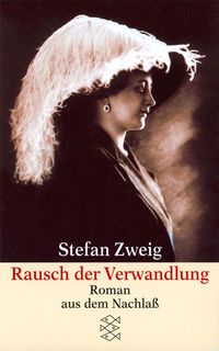 Rausch der Verwandlung Stefan Zweig