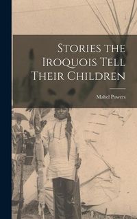 Produktbild: Stories the Iroquois Tell Their Children