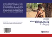 Produktbild: Minority Rights at Risk: The Batwa'S Settlement Predicament