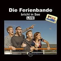 Produktbild: Die Ferienbande - Live, 11: Die Ferienbande bricht in See