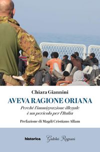 Produktbild: Aveva ragione Oriana. Perch&eacute; l'immigrazione illegale &egrave; un pericolo per l'Italia