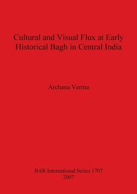 Produktbild: Cultural and Visual Flux at Early Historical Bagh in Central India
