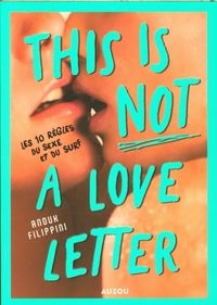 Produktbild: This is not a love letter : les 10 r&egrave;gles du sexe et du surf