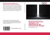 Produktbild: Representaciones sociales y la abstinencia del consumo de drogas