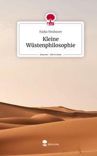 Produktbild: Kleine W&uuml;stenphilosophie. Life is a Story - story.one