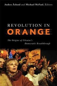 Produktbild: Revolution in Orange: The Origins of Ukraines Democratic Breakthrough