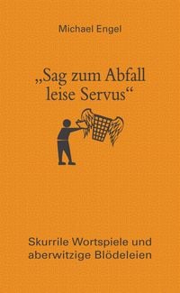 Produktbild: "Sag zum Abfall leise Servus"