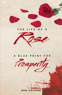 Produktbild: The Life of a Rose: A Blue Print For Prosperity