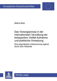 Produktbild: Das Vorsorgeprinzip in der internationalen Verwaltung der biologischen Vielfalt: Aufnahme und praktische Umsetzung