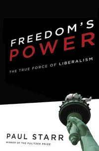 Produktbild: Freedom's Power: The True Force of Liberalism