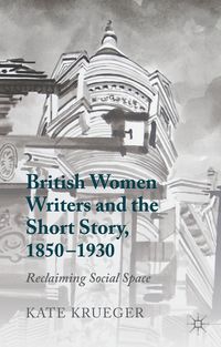 Produktbild: British Women Writers and the Short Story, 1850-1930