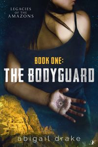 Produktbild: The Bodyguard (Legacies of the Amazons, #1)