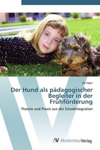 Produktbild: Der Hund als p&auml;dagogischer Begleiter in der Fr&uuml;hf&ouml;rderung
