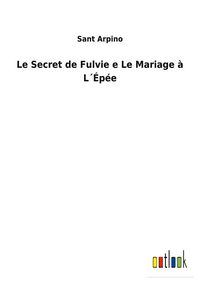 Produktbild: Le Secret de Fulvie e Le Mariage &agrave; L&acute;&Eacute;p&eacute;e