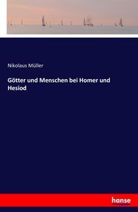 Produktbild: G&ouml;tter und Menschen bei Homer und Hesiod