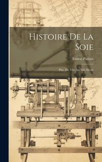 Produktbild: Histoire De La Soie: Ptie. Du Viie Au Xiie Si&egrave;cle
