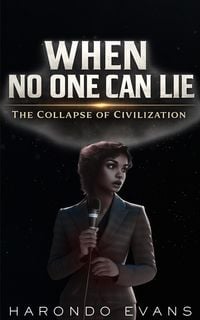 Produktbild: When No One Can Lie: The Collapse of Civilization
