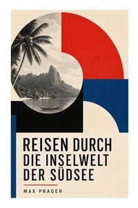 Produktbild: Reisen durch die Inselwelt der S&uuml;dsee