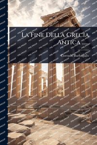 Produktbild: La Fine Della Grecia Antica ......