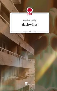 Produktbild: Dachw&auml;rts. Life is a Story - story.one