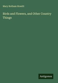 Produktbild: Birds and Flowers, and Other Country Things