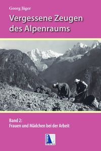 Bild vom Artikel Frauen und Mädchen bei der Arbeit in den Alpen vom Autor Georg Jäger