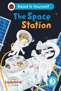 Produktbild: Ladybird Class The Space Station: Read It Yourself - Level 3 Confident Reader