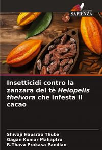 Produktbild: Insetticidi contro la zanzara del t&egrave; Helopelis theivora che infesta il cacao