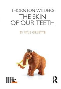 Produktbild: Gillette, K: Thornton Wilder's The Skin of our Teeth