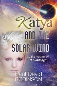 Produktbild: Katya and the Solar Wind (Life After Earth Series Volume One)