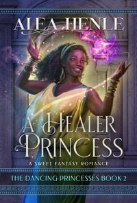 Produktbild: A Healer Princess (The Dancing Princesses, #2)