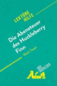 Produktbild: Die Abenteuer des Huckleberry Finn von Mark Twain (Lekt&uuml;rehilfe)