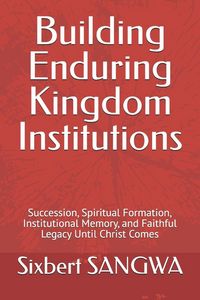 Produktbild: Building Enduring Kingdom Institutions