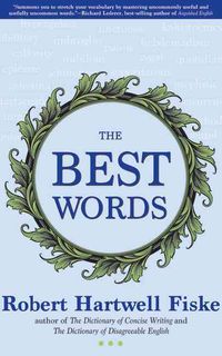 Produktbild: The Best Words: More Than 200 of the Most Excellent, Most Desirable, Most Suitable, Most Satisfying Words