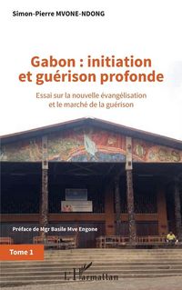 Produktbild: Gabon : initiation et gu&eacute;rison profonde Tome 1