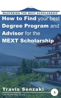Produktbild: How to Find Your Best Degree Program and Advisor for the MEXT Scholarship (Mastering the MEXT Scholarship Application: The TranSenz Guide, #3)