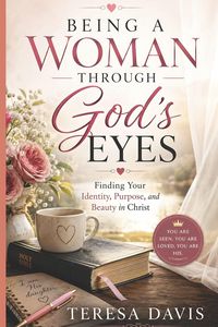 Produktbild: Being a Woman Through God's Eyes