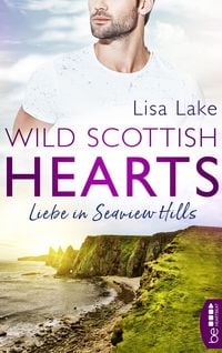 Produktbild: Wild Scottish Hearts - Liebe in Seaview Hills