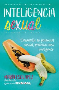 Produktbild: Inteligencia sexual : pr&aacute;ctica sexo inteligente : desarrolla tu potencial sexual