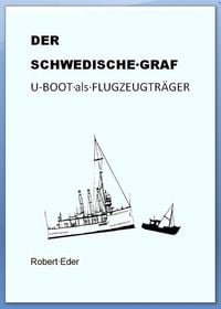 Produktbild: DER SCHWEDISCHE GRAF U-Boot als Flugzeugtr&auml;ger