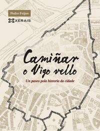 Produktbild: Cami&ntilde;ar o Vigo vello : un paseo pola historia da cidade