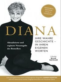 Produktbild: Diana. Ihre wahre Geschichte in ihren eigenen Worten. Memorial Edition: Aktualisierte und erweiterte Neuausgabe zum 25. Todestag