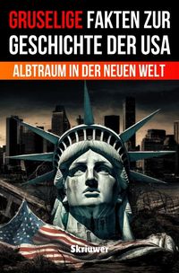 Produktbild: Gruselige Fakten zur Geschichte der USA