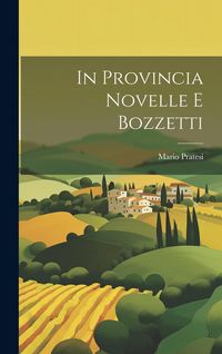 Produktbild: In Provincia Novelle e Bozzetti