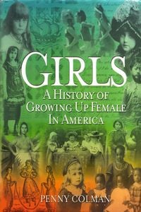 Produktbild: Girls: A History of Growing Up Female in America