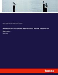 Produktbild: Neuhebr&auml;isches und Chald&auml;isches W&ouml;rterbuch &uuml;ber die Talmudim und Midraschim