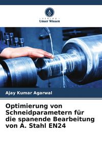 Produktbild: Optimierung von Schneidparametern f&uuml;r die spanende Bearbeitung von A. Stahl EN24